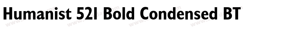 Humanist 521 Bold Condensed BT字体转换